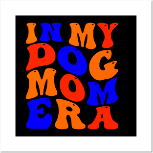 In My Dog Mom Era Posters and Art